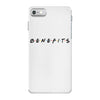 Benefits Friends iPhone 7 Case