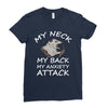 MY NECK MY BACK MY ANXIETY ATTACK Ladies Fitted T-Shirt
