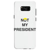 Not My President Samsung Galaxy S8