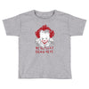 we all float down here Toddler T-shirt