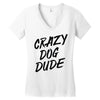 crazy dog dude Women's V-Neck T-Shirt