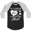 no longer at my side but always in my 3/4 Sleeve Shirt