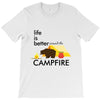 life is better around the campfire T-Shirt