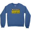 at your own risk Crewneck Sweatshirt