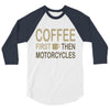 coffee then motorcycles 3/4 Sleeve Shirt