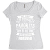 My Dad Is Totally My Most Favorite Guy of All Time in the History of F Women's Triblend Scoop T-shirt