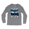 i may not be be perfect but my dog loves me Long Sleeve Shirts