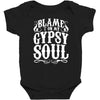 blame it on my gypsy soul Baby Bodysuit