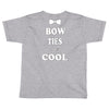 bow ties are cool Toddler T-shirt