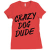 crazy dog dude Ladies Fitted T-Shirt