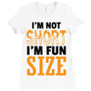 I Am Not Short I Am Fun Size Ladies Fitted T-Shirt