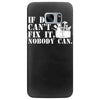 if dad can't fix it nobody can Samsung Galaxy S7 Edge
