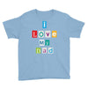 I Love my Dad Youth Tee