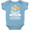 I Am Pizza Actually In A Very Commited Relationship Baby Onesie