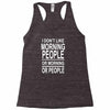 i don&rsquo;t like Racerback Tank