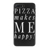 pizza makes me happy iPhone 7 Plus Case