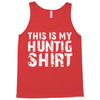 This Is My Hunting Shirt Tank Top