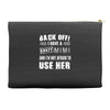 back off i have a crazy mimi and i'm not afraid to user her. Accessory Pouches