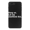 Hang on. Let me overthink this. iPhone 7 Plus Case