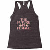 The Future is Female Racerback Tank