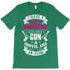 I Have A Pretty Daughter Gun A Shovel And An Alibi T-Shirt