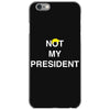 Not My President iPhone 6/6s Case