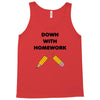 down with homework Tank Top