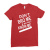 dont know me dont bro me Ladies Fitted T-Shirt