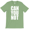 can you not T-Shirt