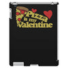 pizza is my valentine 2 iPad 3 and 4 Case