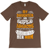 My Daughter Is Super Awesome Her Mom T-Shirt