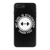 my girl is stronger than you iPhone 7 Plus Case