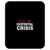 existential crisis Mousepad