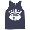 tackle me Tank Top