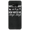 watch me whip now watch me sleigh sleigh Samsung Galaxy S8