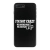 i'm not crazy, my mother had me tested t shirt iPhone 7 Plus Case