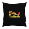 pizza is my valentine 2 Throw Pillow