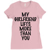 my girlfriend lifts more than you (2) Ladies Fitted T-Shirt