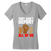 they cant deport all of us Women's V-Neck T-Shirt