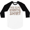 This Is My Hunting Shirt 3/4 Sleeve Shirt