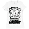 Never Underestimate Dog Rescuer Who Was Born August Ladies Fitted T-Shirt