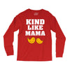 Kind As A Mother Long Sleeve Shirts