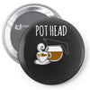 pot head Pin-back button