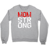 mom strong Crewneck Sweatshirt
