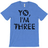 yo, i'm three T-Shirt