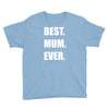 best. mum Youth Tee