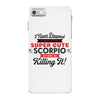 i never dreamed i'd grow up to be a super cute scorpio but here i am k iPhone 7 Case
