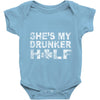 she's my drunker helf Baby Onesie