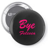 bye felicia Pin-back button