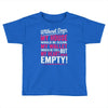 without dogs my heart would be empty Toddler T-shirt